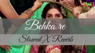 Behka re | Slowed X Reverb | JPNA 2 | HD Quality
