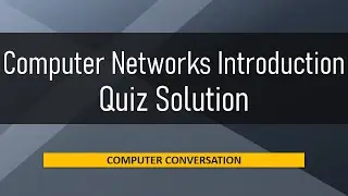 Quiz Solution - Introduction to Computer Networks | Computer Conversation