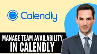 How to Manage Team Availability in Calendly (2026) Step-by-Step Full Guide