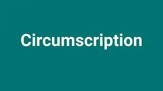 'Circumscription' Meaning and Pronunciation