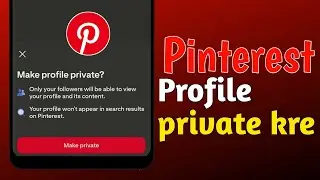 Pinterest Profile Private Kaise Kare | How to private Pinterest profile 