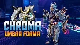 [WARFRAME] Ultimate Umbral Chroma [UMBRA FORMA]
