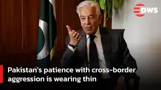Pakistan's Defence Chief: Taliban Must Act to Secure Pakistan-Afghan Peace | DWS News | AC1F