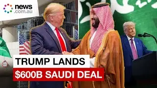 Trump secures $600bn Saudi investment pledge during Gulf tour