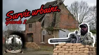 survie urbaine épisode 2   sécuriser son abri
