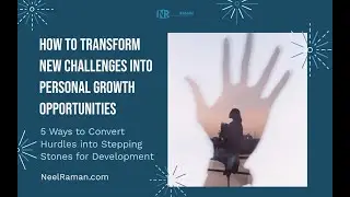 [1-Minute Video] How to Transform New Challenges into Personal Growth Opportunities