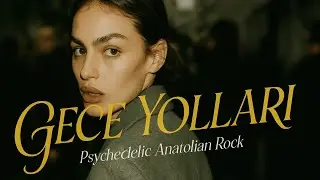 Gece Yolları - Psychedelic Anatolian Rock  | 1970s  Anatolian Soul