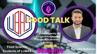 Episode 24 FoodTalk |Innovative Products of Lahore University of Biological And Applied Sciences|