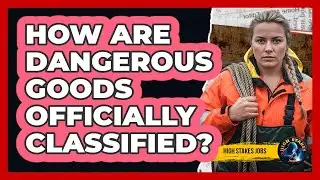 How Are Dangerous Goods Officially Classified?