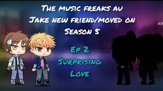 (TMF) ll Jake new friends/moved on au season 5 || Ep 2 Surprising Love 