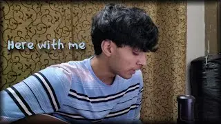 Here with me - d4vd (cover)