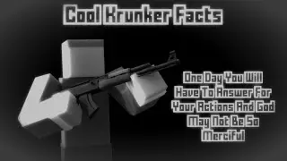 COOL KRUNKER FACTS