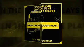 Discotron, Urvin June and Anthony Carey - When The Boogie Plays (Radio Mix)