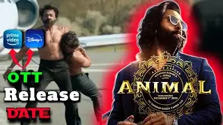 Animal Ott Release Date | Animal Movie Ott platform Release Date | Animal | Ranbir Kapoor  |
