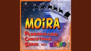 Moira Personalized Christmas Song With Bonzo