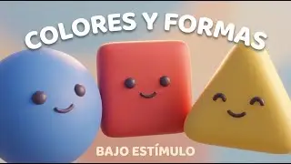 Colores y Formas en Espa&ntilde;ol 🌈 Video Educativo de Bajo Est&iacute;mulo para Beb&eacute;s y Ni&ntilde;os Peque&ntilde;os