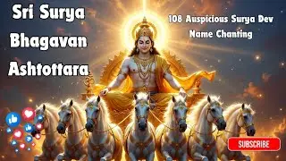 Surya Ashtottara 108 | Heal Your Body & Mind | கண், ஆரோக்கியம், சக்தி பெற சூர்ய பகவான் 108 நாமாவளி