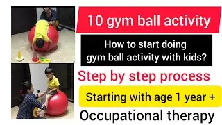 10 gym ball activity/how to start doing gym ball activity with kids/occupational therapy