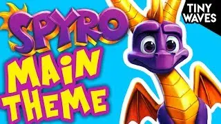 Spyro Music: Main Theme (Remix) by Ben Briggs