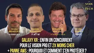 Galaxy XR, enfin un concurrent du Vision Pro et panne AWS : pourquoi et comment s&rsquo;en prot&eacute;ger ?