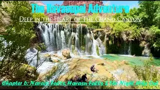 Havasupai & The Grand Canyon 4K (2024) [Part 6]: Navajo Falls, Havasu Falls & The Night Hike Out