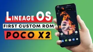 Install LINEAGE OS Android 10 Custom ROM on POCO X2 | Feature & Bugs