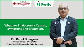 World Thalassemia Day: Join Dr. Rahul Bhargava in Spreading Awareness for Effective Treatment