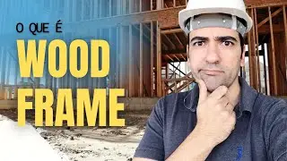 O que &eacute; Wood Frame?! (Constru&ccedil;&atilde;o &agrave; seco)