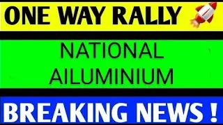 NATIONAL ALUMINIUM SHARE LATESTNEWS TODAY/NATIONAL ALUMINIUMSHARE TARGET/NATIONAL ALUM SHAREANALYSIS