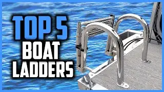 Top 5 Best Boat Ladders in 2025 Reviews
