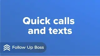 Quick Calls & Texts I Follow Up Boss