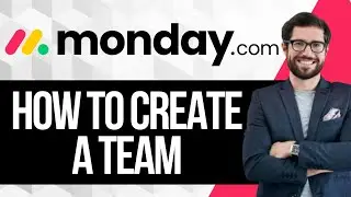 How to Create a Team in Monday.com