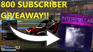 800 SUBSCRIBER GIVEAWAY!! | Black Interstellar | Rocket League