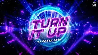 Unique - Turn It Up