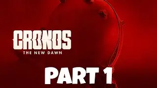 CRONOS THE NEW DAWN Gameplay Walkthrough Part 1(PS5) No Commentary
