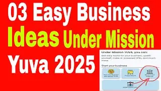 Mission Yuva Yojana 2025 | 3 Easy Business Ideas with Government Support