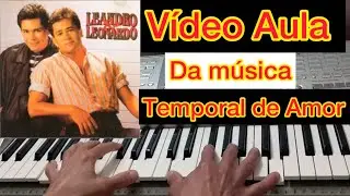 LEANDRO & LEONARDO - TEMPORAL DE AMOR |  Como Tocar no Teclado Vídeo