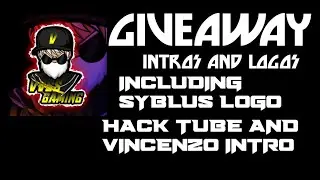 GIVEAWAY VIDEO||TOP 10 INTROS AND LOGOS GIVEAWAY||SYBLUS LOGO||HACKTUBE INTRO||AND MORE||VVSS GAMING