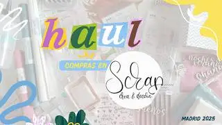 Haul compras SCRAP CREA Y DECORA | FERIANDO