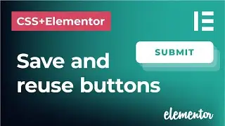 Save and reuse buttons on your website using Elementor Pro (button templates)  |  Elementor tutorial
