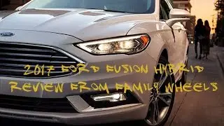 Обзор Ford Fusion Hybrid 2017 года от Family Wheels