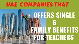 UAE Companies that offer Single & FAMILY BENEFITS for TEACHERS #teachindubai #familybenefits