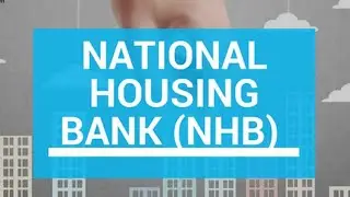 National Housing Bank(NHB)|Introduction|Role of NHB in Growth|Mission & Vision|Functions & Objective