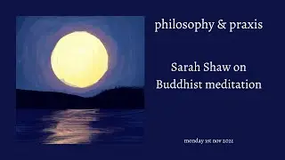 Sarah Shaw on Buddhist meditation