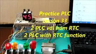 Practice PLC: Lesson 33 2 PLC với hàm RTC, 2 PLC with RTC function