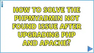 Ubuntu: How to solve the phpmyadmin not found issue after upgrading php and apache?
