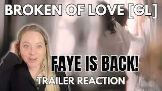 FAYE IS BACK - Reaction to Official Trailer : Broken Of Love หัวใจช้ำรัก