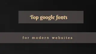 Top google fonts for modern websites