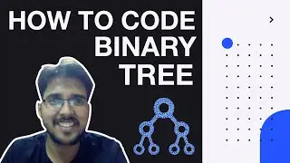 How to Code a Binary Tree | Data Structure & Algorithms for Beginners | Hello World