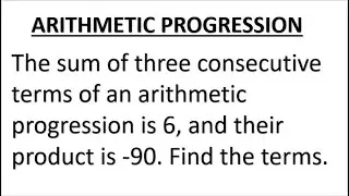 the sum of three consecutive terms of an A P  is 6, and their product is 90. Find the terms